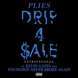 Plies Ft. Kevin Gates & NBA YoungBoy - Drip 4 Sale Extravaganza